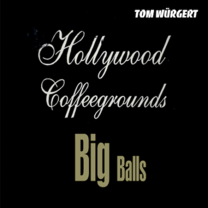 Hollywood Coffeegrounds "BigBalls" (Vol 1)